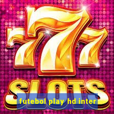 futebol play hd inter